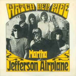 Jefferson Airplane - Watch Her Ride / Martha