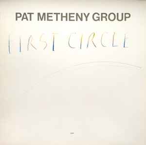 First Circle - Pat Metheny Group