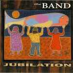 The Band - Jubilation | Releases | Discogs