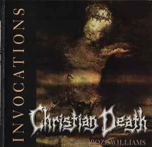 Christian Death featuring Rozz Williams - Invocations