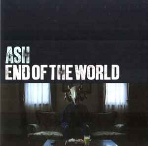 Ash - End Of The World album cover