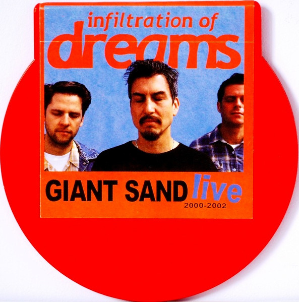 Giant Sand – Infiltration Of Dreams (Live 2000/2002) (2002, CD) - Discogs