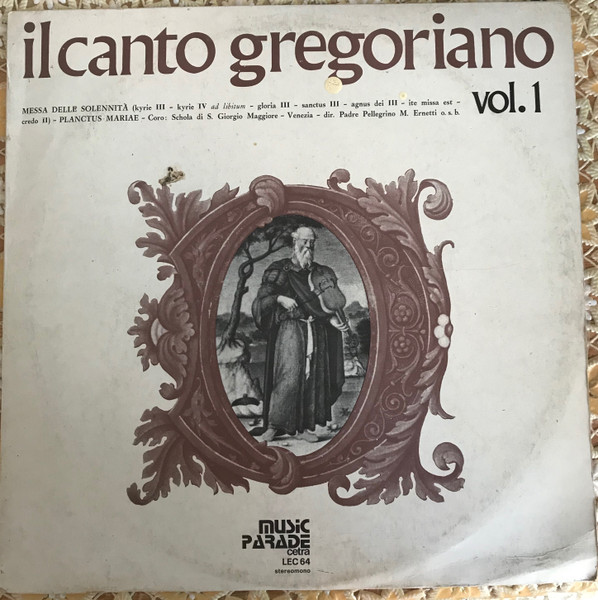 Schola di S. Giorgio Maggiore, Padre Pellegrino M. Ernetti . – Il  Canto Gregoriano Vol. 1 (Vinyl) - Discogs