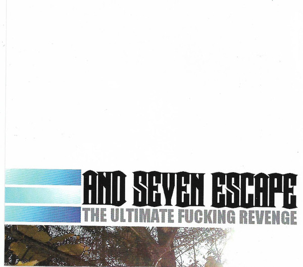 last ned album And Seven Escape - The Ultimate Fucking Revenge