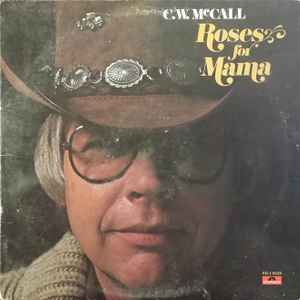 C.W. McCall - Roses For Mama album cover