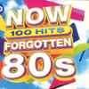 Various - Now 100 Hits Forgotten 80s