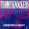 Tommyknockers (3) - Perception Is Reality