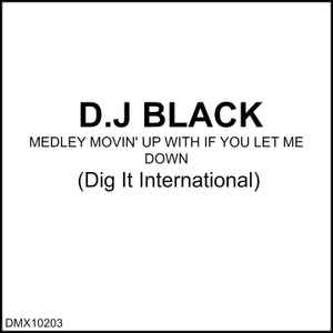 DJ Black (2) - Medley Movin' Up / If You Let Me Down