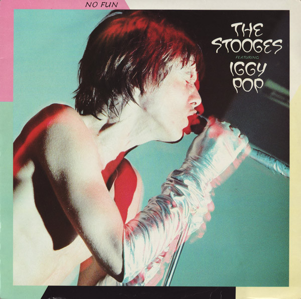 The Stooges Featuring Iggy Pop – No Fun (1980, Vinyl) - Discogs