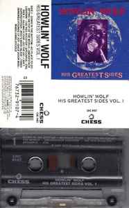 Howlin' Wolf – His Greatest Sides Vol. 1 (1984, Cassette) - Discogs