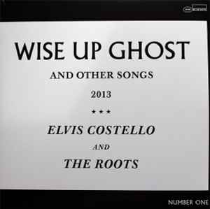 Elvis Costello - Wise Up Ghost (And Other Songs 2013) - Number One album cover