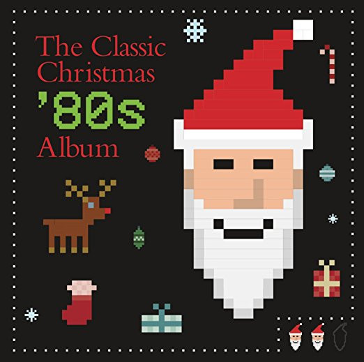 lataa albumi Various - The Classic Christmas 80s Album