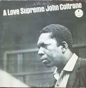 John Coltrane – A Love Supreme (1965, Vinyl) - Discogs