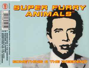 Super Furry Animals - Something 4 The Weekend