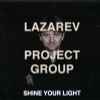 Lazarev Project Group - Shine Your Light