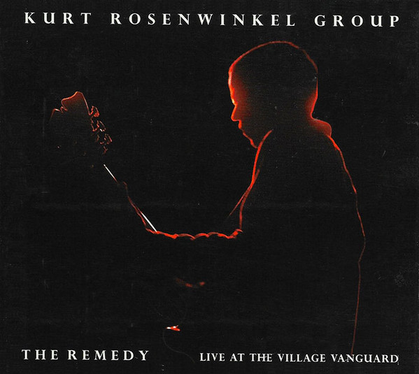 Kurt Rosenwinkel Group – The Remedy (Live At The Village 