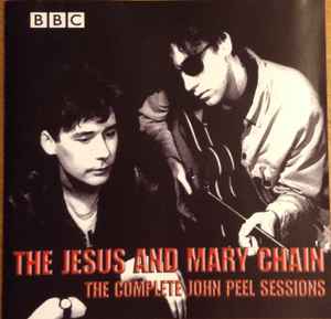 The Jesus And Mary Chain – The Complete John Peel Sessions (2000 