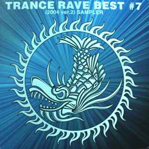 DJ Kaya / DJ Kousuke / DJ Lhasa – Trance Rave Best #7 (2004 Ver. 2