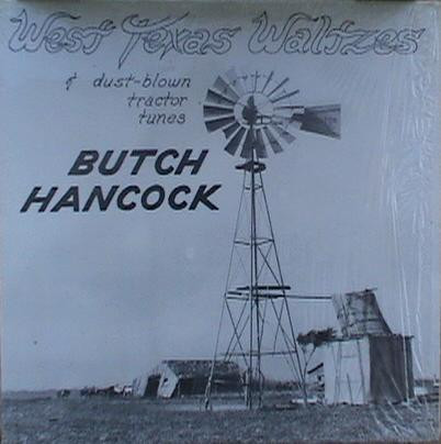 Butch Hancock – West Texas Waltzes & Dust-blown Tractor Tunes 