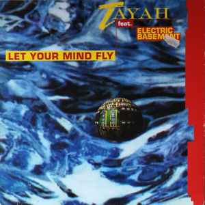 Tayah Feat. Electric Basement - Let Your Mind Fly