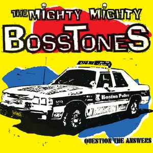 Question The Answers - The Mighty Mighty Bosstones