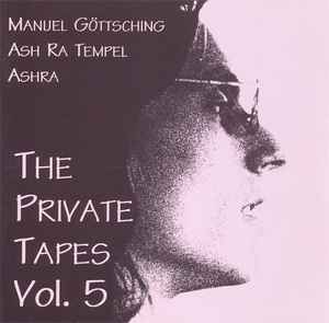 The Private Tapes Vol. 5 - Ash Ra Tempel - Manuel Göttsching
