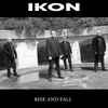 Ikon (4) - Rise And Fall 