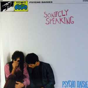 Psycho Daisies* - Sonicly Speaking