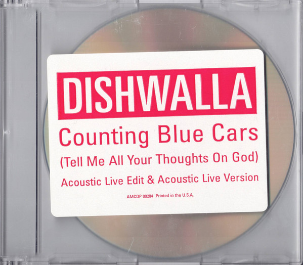 Dishwalla Counting Blue Cars Tell Me All Your Thoughts On God