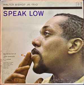 Walter Bishop Jr. Trio – Speak Low (1961, Vinyl) - Discogs