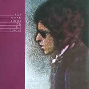 Blood On The Tracks - Bob Dylan