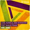 Carl Nunes & Jake Shanahan Feat. Shaun Frank - We Are