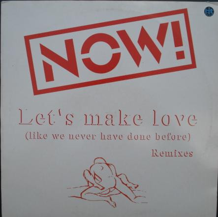 Now! – Let’s Make Love (Remixes)