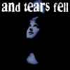 And Tears Fell - Apocrypha