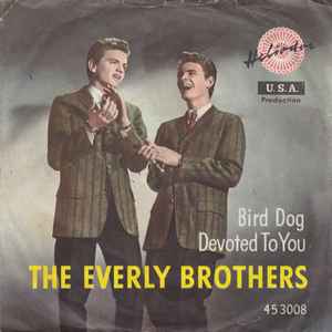 Everly Brothers - Bird Dog / Devoted To You