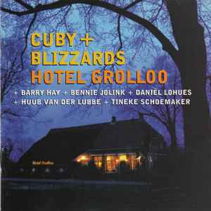 Cuby + Blizzards - Hotel Grolloo