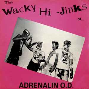 Adrenalin O.D. – The Wacky Hi-Jinks Of...Adrenalin O.D
