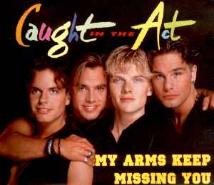 Caught In The Act (2) - My Arms Keep Missing You