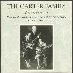 The Carter Family - Last Sessions (Their Complete Victor Recordings 1934-1941)