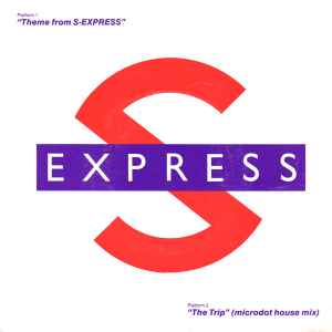 Theme From S-Express / The Trip (Microdot House Mix) - S-Express