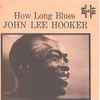 John Lee Hooker - How Long Blues