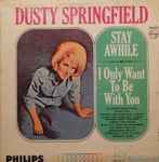 Cover of Stay Awhile - I Only Want To Be With You, 1964, Vinyl