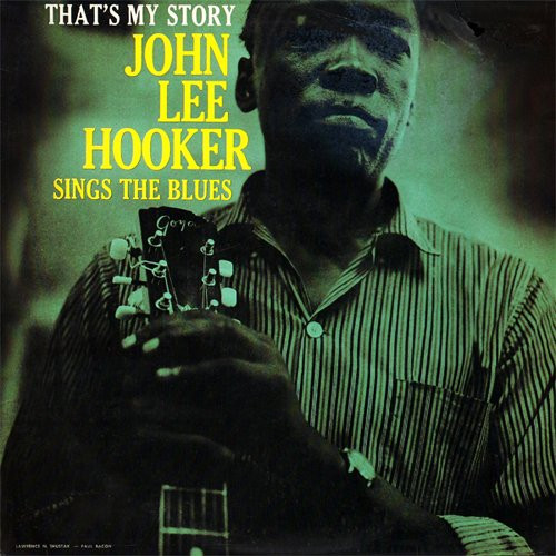 John Lee Hooker - That's My Story: John Lee Hooker Sings The Blues