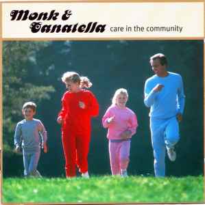 Monk & Canatella - Care In The Community
