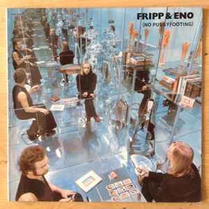 Fripp & Eno – (No Pussyfooting) (Gatefold, Vinyl) - Discogs