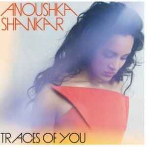 Anoushka Shankar – Traces Of You (2013, CD) - Discogs