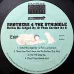 Brothers 4 The Struggle – Rather Be Judged By 12 Than Carried By 6 