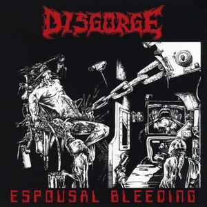 Disgorge (8) - Espousal Bleeding
