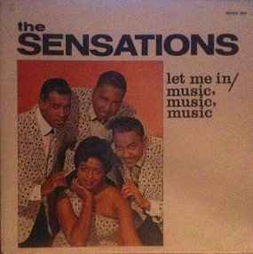 The Sensations – Let Me In / Music Music Music (Vinyl) - Discogs