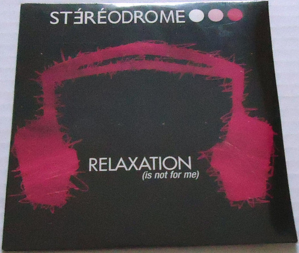 ladda ner album Stéréodrome - Relaxation Is Not For Me